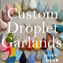 Load image into Gallery viewer, Custom Droplet Garland - Choose your own colours